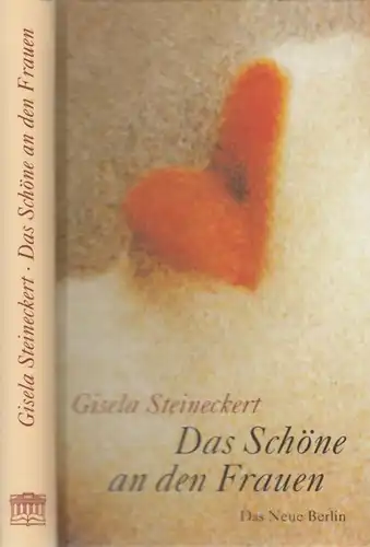 Buch: Das Schöne an den Frauen, Steineckert, Gisela. 1999, Das Neue Berlin, sig.