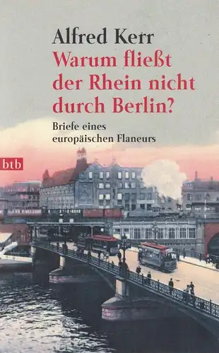 Buch: Warum fließt der Rhein nicht durch Berlin?, Kerr, Alfred. Btb, 2001