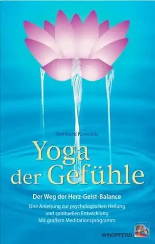 Buch: Yoga der Gefühle, Kowalski, Reinhard, 2004, Windpferd Verlag, gebraucht