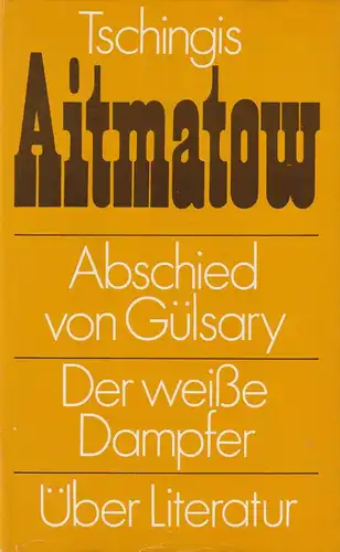 Buch: Abschied von Gülsary / Der weiße Dampfer / Über Literatur, Aitmatow. 1980