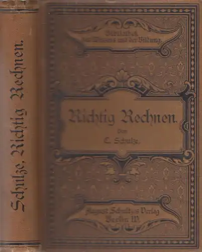 Buch: Richtig Rechnen. Schulze, C., 1895, August Schultzes Verlag