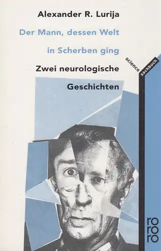 Buch: Der Mann, dessen Welt in Scherben ging, Lurija, Alexander, 1992, Rowohlt