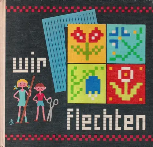 Buch: wir Flechten, Kotte, Irene und Uta. 1975, Rudolf Arnold Verlag