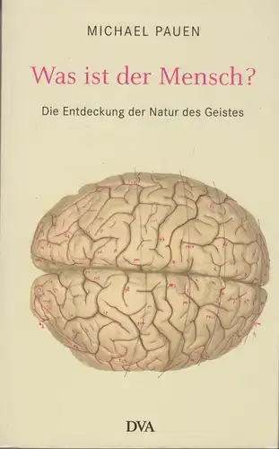 Buch: Was ist der Mensch?, Pauen, Michael, 2007, Deutsche Verlagsanstalt, gut