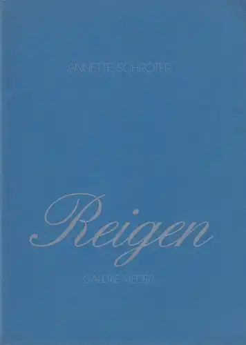 Ausstellungskatalog: Annette Schröter, Reigen. 1996, Galerie Rieder 302233