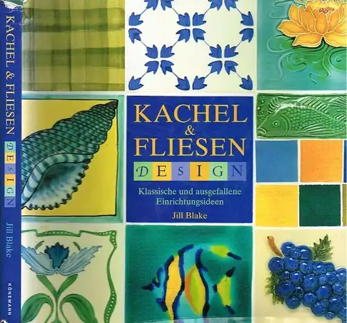 Buch: Kachel und Fliesen Design, Blake, Jill. 1998, Könemann Verlagsgesellschaft