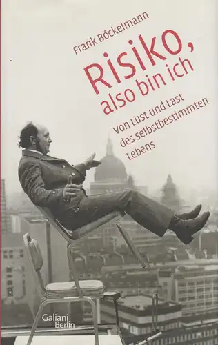 Buch: Risiko, also bin ich, Böckelmann, Frank, 2011, Verlag Galiani, gebraucht