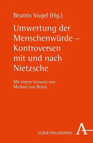 Buch: Umwertung der Menschenwürde, Kontroversen mit und nach Nietzsche, 2014