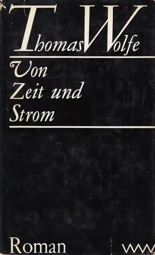 Buch: Von Zeit und Strom, Wolfe, Thomas. 1967, Verlag Volk und Welt