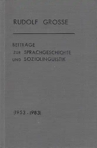 Buch: Beiträge zur Sozialgeschichte und Soziolinguistik. Große, Rudolf, 1989