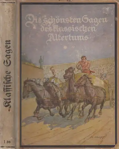 Buch: Die schönsten Sagen des klassischen Altertums. Reichhardt, R., Meid 312723
