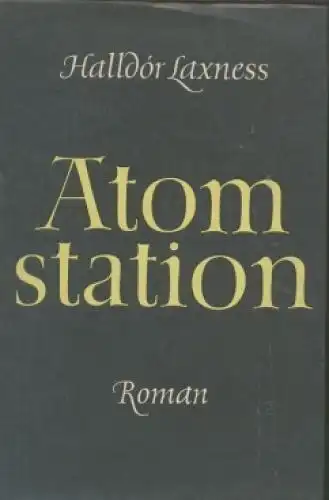 Buch: Atomstation, Laxness, Halldor. 1956, Aufbau Verlag, Roman, gebraucht, gut