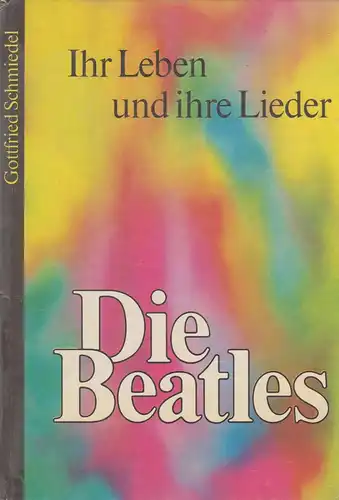 Buch: Die Beatles, Schmiedel, Gottfried. 1985, Edition Peters, gebraucht, gut