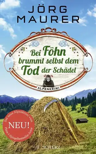 Buch: Bei Föhn brummt selbst dem Tod der Schädel, Maurer, Jörg, 2021, Scherz