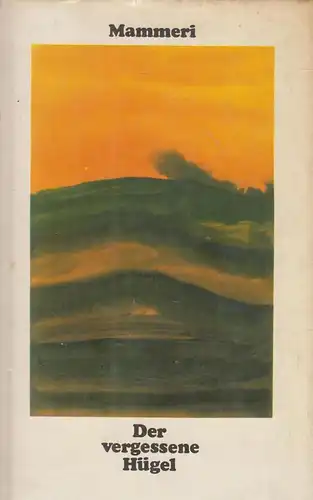 Buch: Der vergessene Hügel, Mammeri, Mouloud, 1969, Rütten & Loening Verlag