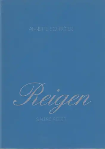 Ausstellungskatalog: Annette Schröter, Reigen. 1996, Galerie Rieder 301927