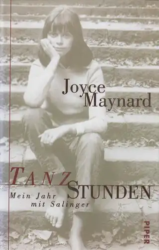 Buch: Tanzstunden, Mein Jahr mit Salinger. Maynard, Joyce, 1999, Piper Verlag