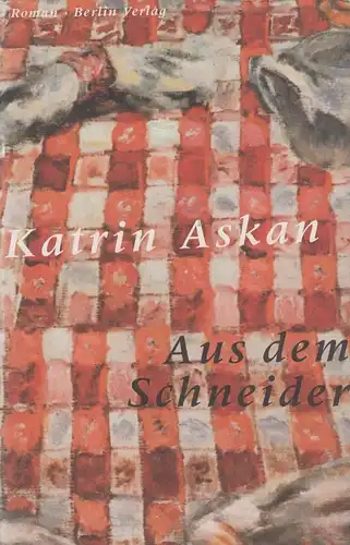 Buch: Aus dem Schneider, Roman. Askan, Katrin, 2000, Berlin Verlag