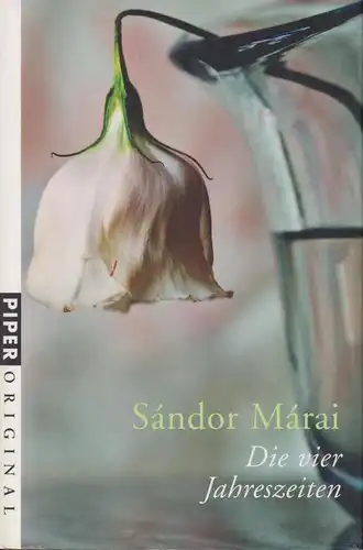 Buch: Die vier Jahreszeiten, Márai, Sandor, 2007, Piper, gebraucht, sehr gut