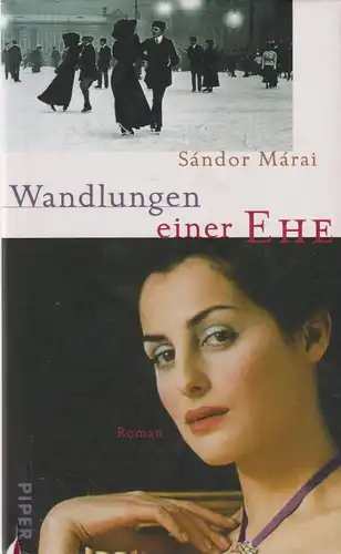 Buch: Wandlungen einer Ehe. Marai, Sandor, 2003, Piper Verlag, gebraucht, gut