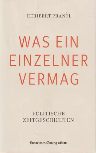 Buch: Was ein Einzelner vermag. Prantl, Heribert, 2016, Süddeutsche Zeitung
