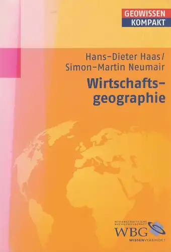 Buch: Wirtschaftsgeographie, Haas, Hans-Dieter, 2007, WBG, gebraucht, gut