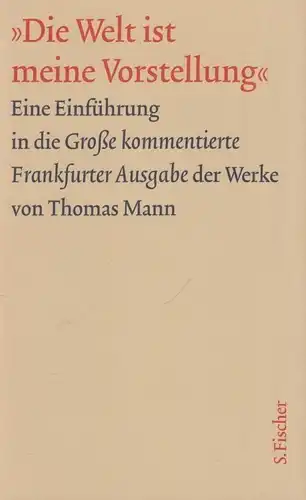 Buch: Die Welt ist meine Vorstellung, Schoeller, Monika u.v.a. 2001