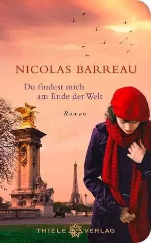 Buch: Du findest mich am Ende der Welt. Barreau, Nicolas, 2016, Thiele Verlag