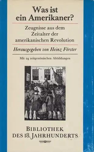 Buch: Was ist ein Amerikaner?, Förster, Heinz. Bibliothek des 18. Jahrhunderts