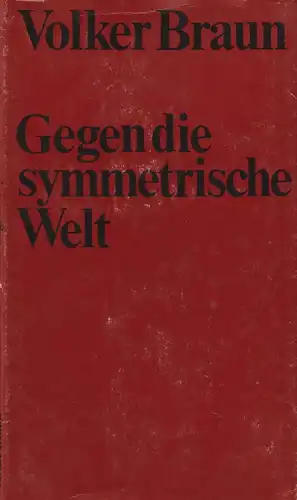 Buch: Gegen die symmetrische Welt, Braun, Volker. 1974, Mitteldeutscher Verlag