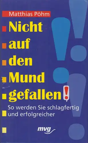 Buch: Nicht auf den Mund gefallen!, Pöhm, Matthias, 1999, mvg-verlag, gebraucht