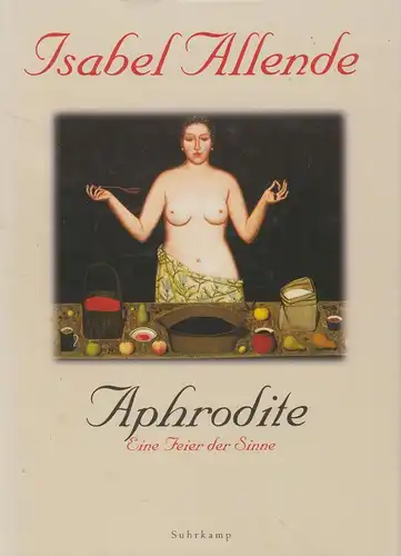 Buch: Aphrodite, Eine Feier der Sinne. Allende, Isabel, 1998, Suhrkamp Verlag