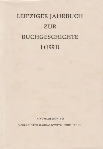 Leipziger Jahrbuch zur Buchgeschichte 1 (1991), Lehmstedt, Poethe, Harrassowitz