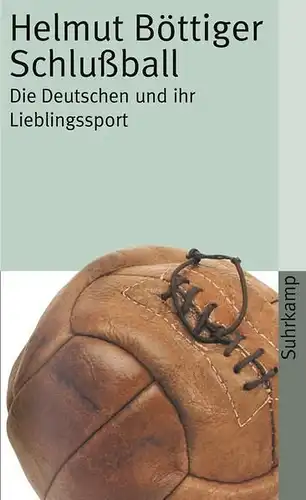 Buch: Schlußball, Böttiger, Helmut, 2006, Suhrkamp Verlag, gebraucht, gut