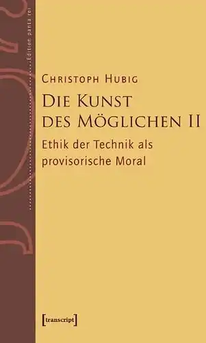 Buch: Die Kunst des Möglichen II, Hubig, Christoph, 2007, transcript, gut
