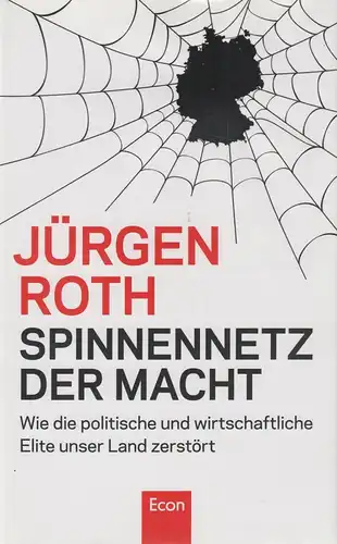 Buch: Spinnennetz der Macht. Roth, Jürgen, 2013, Econ Verlag, gebraucht, gut