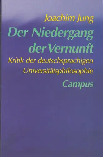 Buch: Der Niedergang der Vernunft, Jung, Joachim, 1997, Campus, gebraucht, gut