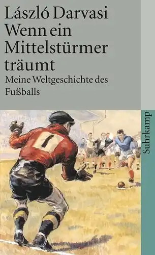 Buch: Wenn ein Mittelstürmer träumt, Darvasi, Laszlo, 2006, Suhrkamp Verlag