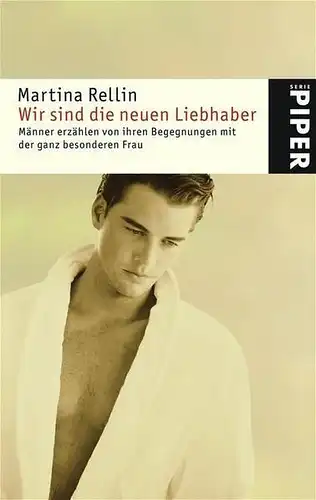 Buch: Wir sind die neuen Liebhaber, Rellin, Martina, 2005, Piper Verlag