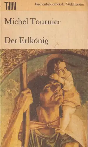 Buch: Der Erlkönig, Tournier, Michel. Taschenbibliothek der Weltliteratur, 1989