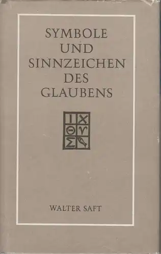 Buch: Symbole und Sinnzeichen des Glaubens, Saft, Walter. 1989, gebraucht, gut