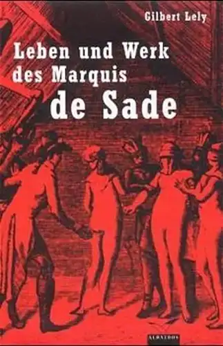Buch: Leben und Werk des Marquis de Sade, Lely, Gilbert, 2001, Albatros Verlag