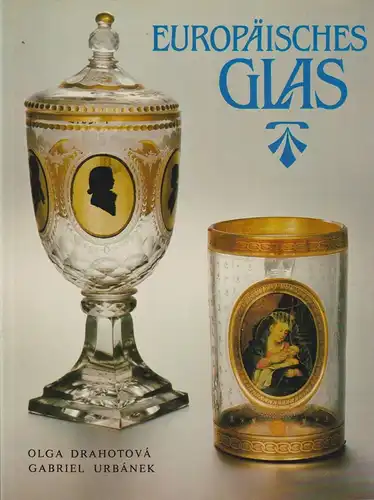 Buch: Europäisches Glas, Drahotova, Olga. 1982, Artia Verlag, gebraucht, gut