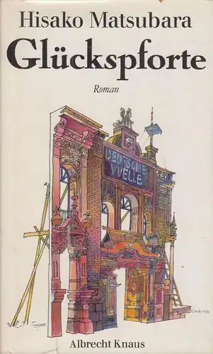 Buch: Glückspforte, Matsubara, Hisako, 1980, Albrecht Knaus Verlag, Roman