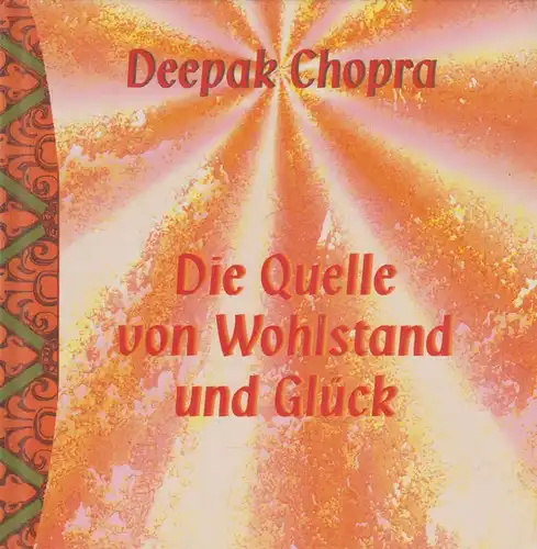 Buch: Die Quelle von Wohlstand und Glück, Chopra, Deepak. 1992, Integral Verlag