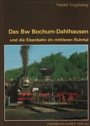 Buch: Das Bw Bochum-Dahlhausen, Vogelsang, Harald, 1988, Eisenbahn-Kurier Verlag