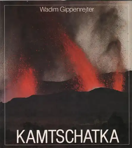 Buch: Kamtschatka, Gippenrejter, Wadim. 1985, VEB F. A. Brockhaus Verlag 323318