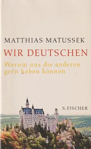 Buch: Wir Deutschen, Matussek, Matthias. 2006, S. Fischer Verlag, gebraucht, gut