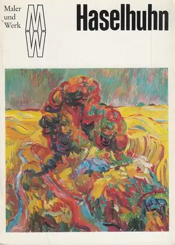 Buch: Werner Haselhuhn, Heinz, Hellmuth. Maler und Werk, 1979, Verlag der Kunst