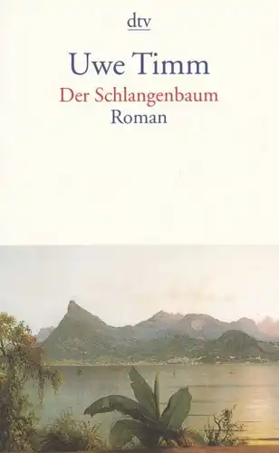 Buch: Der Schlangenbaum, Roman. Timm, Uwe, 1999, Deutscher Taschenbuch Verlag